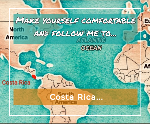 Costa Rica In A Nutshell Hop On My Journey